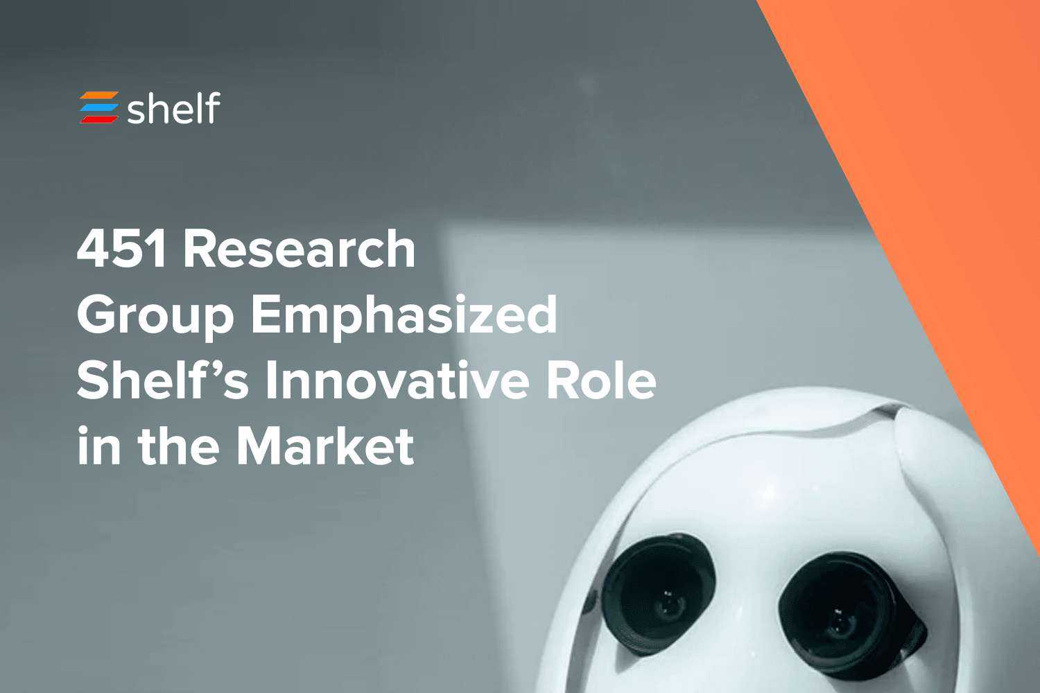 451 Research Group Emphasized Shelf’s Innovative Role in the Market: image 1